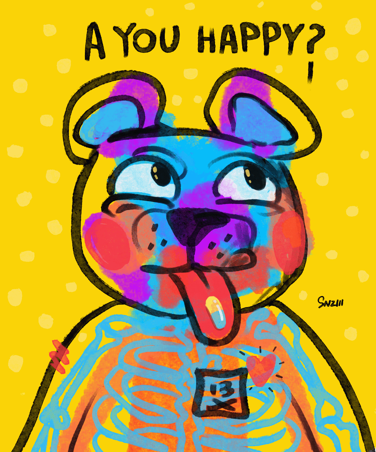 A YOU HAPPY?